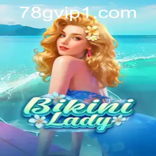 Diving into the Digital Waves of BikiniLady: The Latest Gaming Sensation on 78g.com
