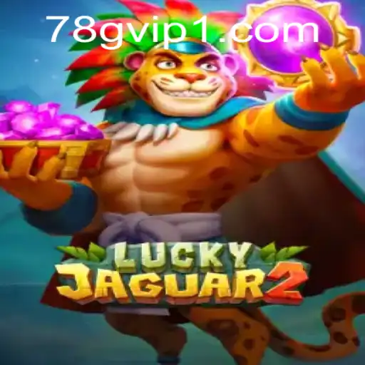Discovering Luckyjaguar2: An Exciting Gaming Adventure at 78g.com